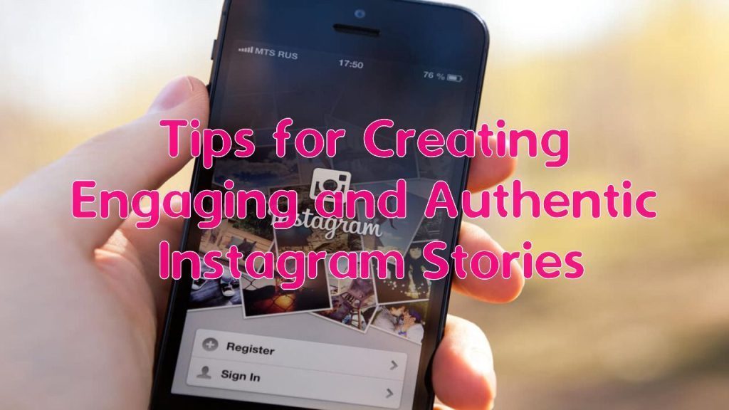 Tips for Creating Engaging and Authentic Instagram Stories - Learn ...